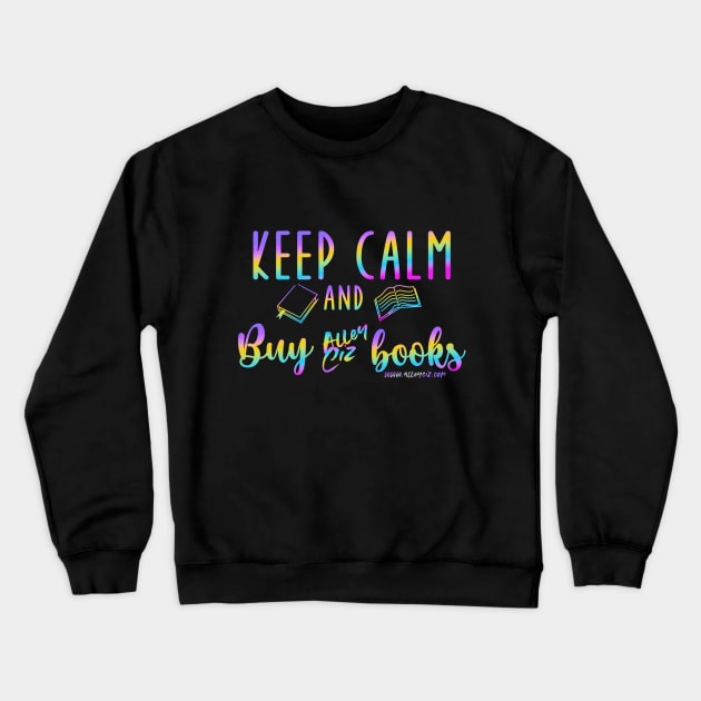 Keep Calm and Buy Gradient Crewneck Sweatshirt by Alley Ciz